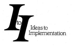 I TO I IDEAS TO IMPLEMENTATION logo
