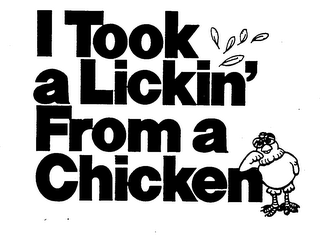 I TOOK A LICKIN' FROM A CHICKEN logo