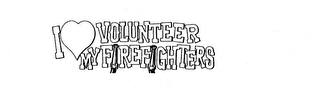 I VOLUNTEER MY FIREFIGHTERS logo