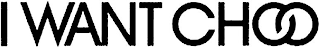 I WANT CHOO logo