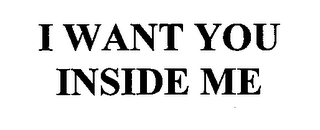 I WANT YOU INSIDE ME logo