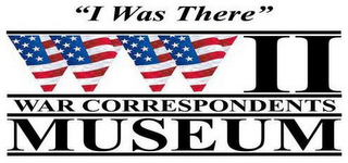 "I WAS THERE" WWII WAR CORRESPONDENTS MUSEUM logo