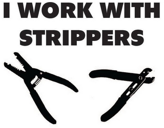 I WORK WITH STRIPPERS logo