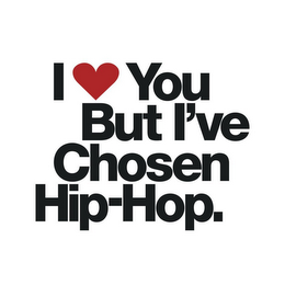 I YOU BUT I'VE CHOSEN HIP-HOP. logo