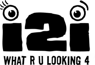 I2I WHAT R U LOOKING 4 logo