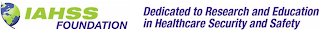 IAHSS FOUNDATION DEDICATED TO RESEARCH AND EDUCATION IN HEALTHCARE SAFETY AND SECURITY