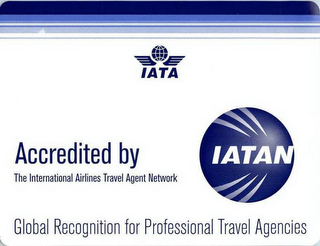 IATA ACCREDITED BY IATAN THE INTERNATIONAL AIRLINES TRAVEL AGENT NETWORK GLOBAL RECOGNITION FOR PROFESSIONAL TRAVEL AGENCIES logo