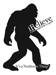 IBELIEVE COFFEE INSPIRED BY A LEGEND IT'S A NORTHWEST THING! logo