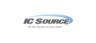 IC SOURCE AT THE CENTER OF YOUR DEAL logo