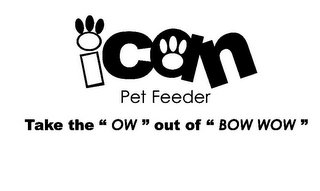 ICAN PET FEEDER TAKE THE " OW " OUT OF " BOW WOW " logo