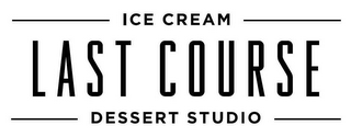 ICE CREAM LAST COURSE DESSERT STUDIO logo