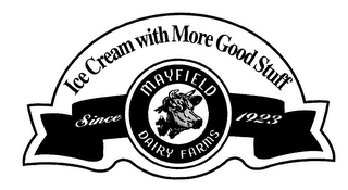 ICE CREAM WITH MORE GOOD STUFF MAYFIELDDAIRY FARMS SINCE 1923