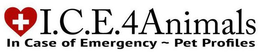I.C.E.4ANIMALS IN CASE OF EMERGENCY ~ PET PROFILES logo