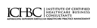 ICHBC INSTITUTE OF CERTIFIED HEALTHCARE BUSINESS CONSULTANTS ADVANCING SUPERIOR SERVICE IN HEALTHCARE PRACTICE MANAGEMENT logo
