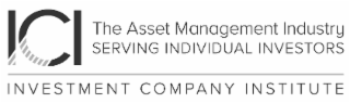 ICI THE ASSET MANAGEMENT INDUSTRY SERVING INDIVIDUAL INVESTORS INVESTMENT COMPANY INSTITUTE logo