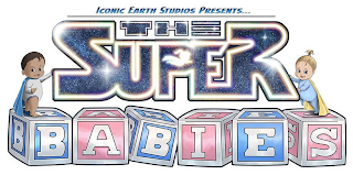 ICONIC EARTH STUDIOS PRESENTS... THE SUPER BABIES logo