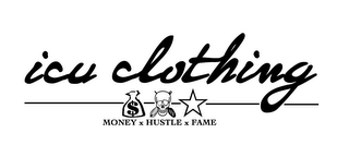ICU CLOTHING MONEY HUSTLE FAME logo