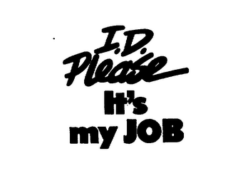 I.D. PLEASE IT'S MY JOB logo