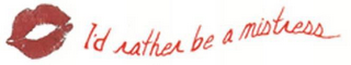 I'D RATHER BE A MISTRESS logo