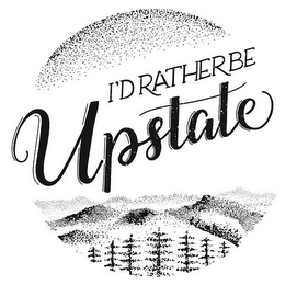 I'D RATHER BE UPSTATE logo