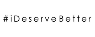#IDESERVEBETTER logo