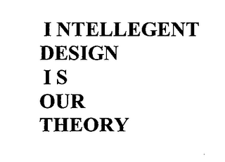 IDIOT INTELLEGENT DESIGN IS OUR THEORY logo
