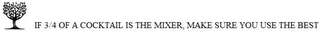 IF 3/4 OF A COCKTAIL IS THE MIXER, MAKE SURE YOU USE THE BEST logo