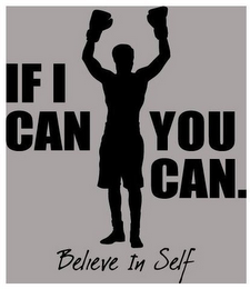 IF I CAN YOU CAN. BELIEVE IN SELF logo