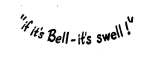 "IF IT'S BELL - IT'S SWELL!" logo