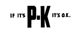 IF IT'S P-K IT'S O.K. logo