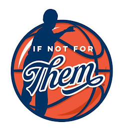 IF NOT FOR THEM logo