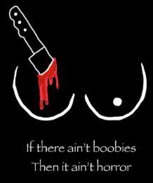 IF THERE AIN'T BOOBIES THEN IT AIN'T HORROR logo
