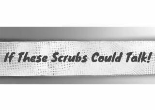 IF THESE SCRUBS COULD TALK! logo