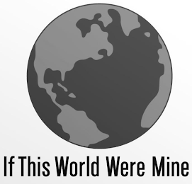IF THIS WORLD WERE MINE logo