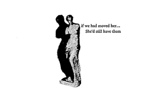 IF WE HAD MOVED HER...SHE'D STILL HAVE THEM logo