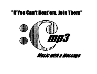 "IF YOU CAN'T BEAT'EM, JOIN THEM" :CMP3MUSIC WITH A MESSAGE logo