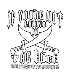 IF YOU'RE NOT LIVING ON THE EDGE - YOU'RE TAKIN UP TOO MUCH ROOM! SYLMC logo