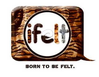 IFELT BORN TO BE FELT logo