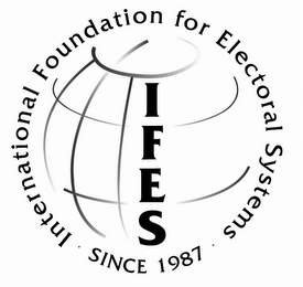IFES · INTERNATIONAL FOUNDATION FOR ELECTORAL SYSTEMS · SINCE 1987 logo
