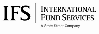 IFS INTERNATIONAL FUND SERVICES A STATE STREET COMPANY logo