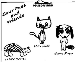 IGLOO ISLAND SOUR PUSS AND FRIENDS TARDY TURTLE SOUR PUSS GUPPY PUPPY logo