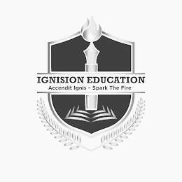 IGNISION EDUCATION ACCENDIT IGNIS - SPARK THE FIRE