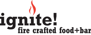 IGNITE! FIRE CRAFTED FOOD+BAR logo