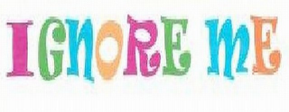 IGNORE ME logo