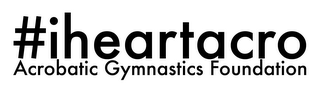 #IHEARTACRO ACROBATIC GYMNASTICS FOUNDATION logo