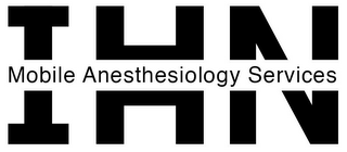 IHN MOBILE ANESTHESIOLOGY SERVICES