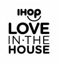 IHOP LOVE IN · THE HOUSE logo