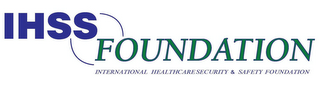 IHSS FOUNDATION INTERNATIONAL HEALTHCARE SECURITY & SAFETY FOUNDATION logo
