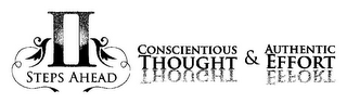 II STEPS AHEAD CONSCIENTIOUS THOUGHT & AUTHENTIC EFFORT THOUGHT EFFORT logo