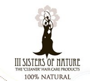 III SISTERS OF NATURE THE "CLEANER" HAIR CARE PRODUCTS 100% NATURAL logo
